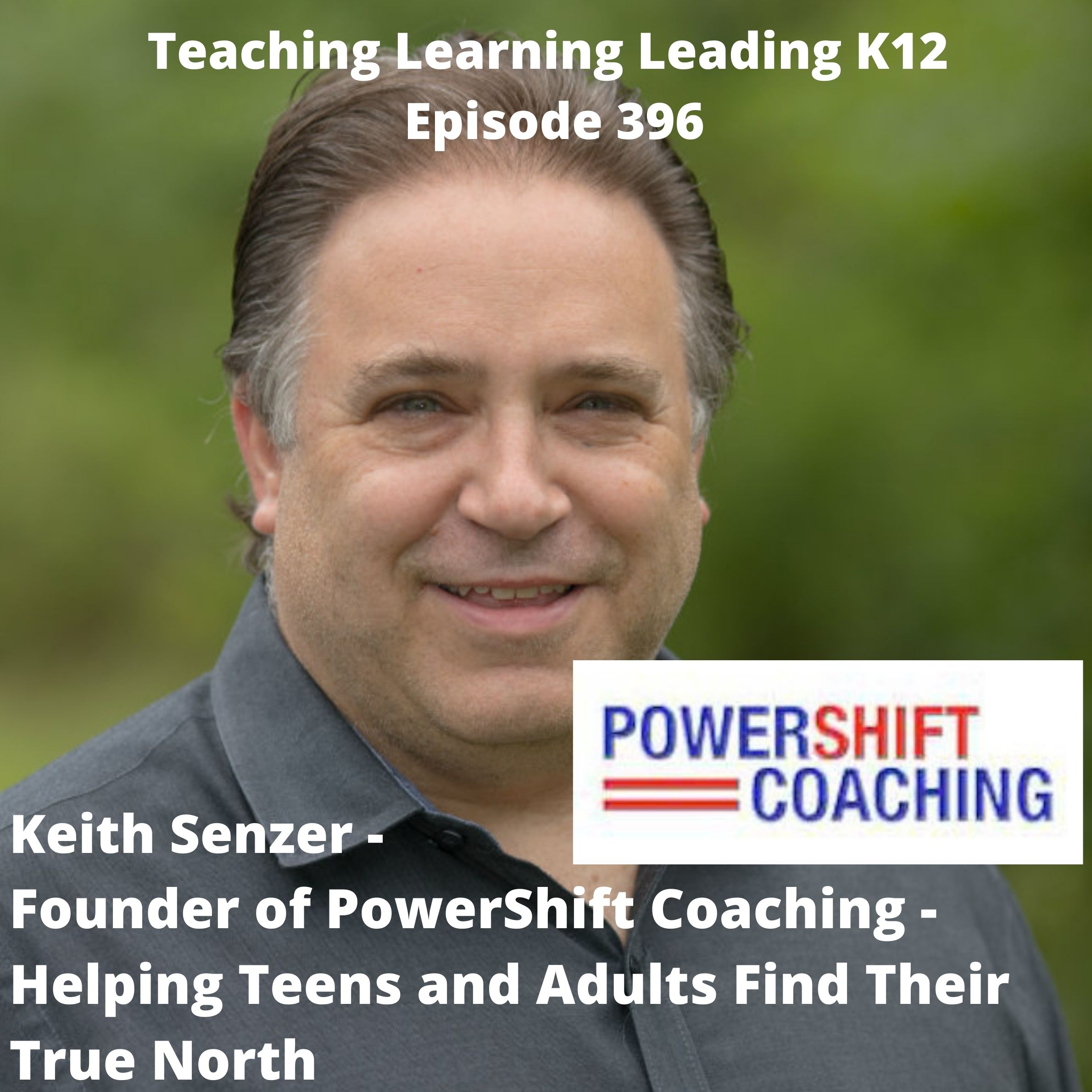 Keith Senzer - Founder of PowerShift Coaching - Helping Teens and Adults Find Their True North - 396 Image