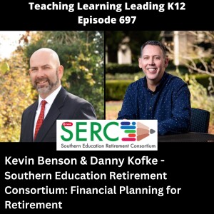 Kevin Benson & Danny Kofke - Southern Education Retirement Consortium: Financial Planning for Retirement - 697