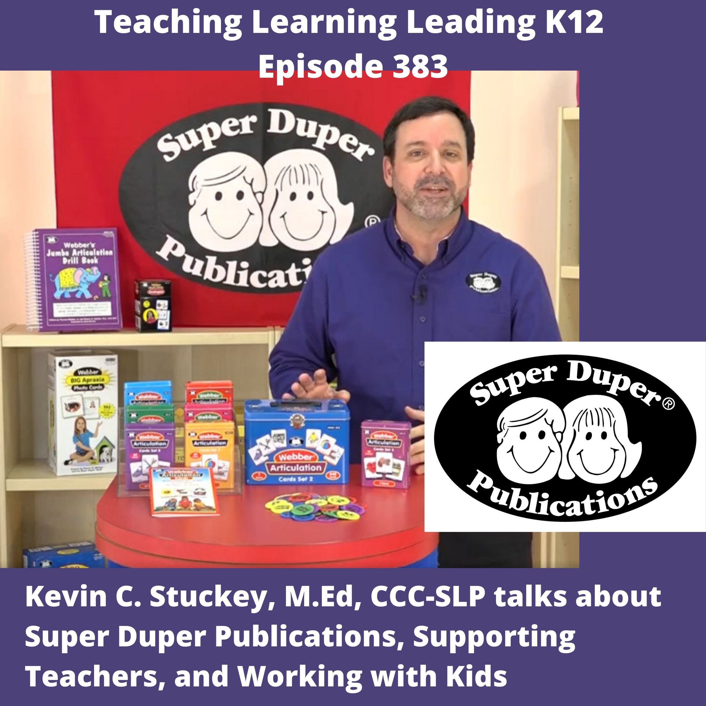 Kevin C. Stuckey MEd, CCC-SLP talks about Super Duper Publications, Supporting Teachers, and Working with Kids - 383 Image