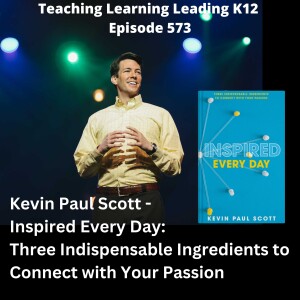 Kevin Paul Scott - Inspired Every Day: Three Indispensable Ingredients to Connect with Your Passion - 573