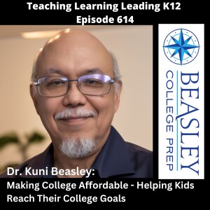 Dr. Kuni Beasley: Making College Affordable - Helping Kids Reach Their College Goals - 614