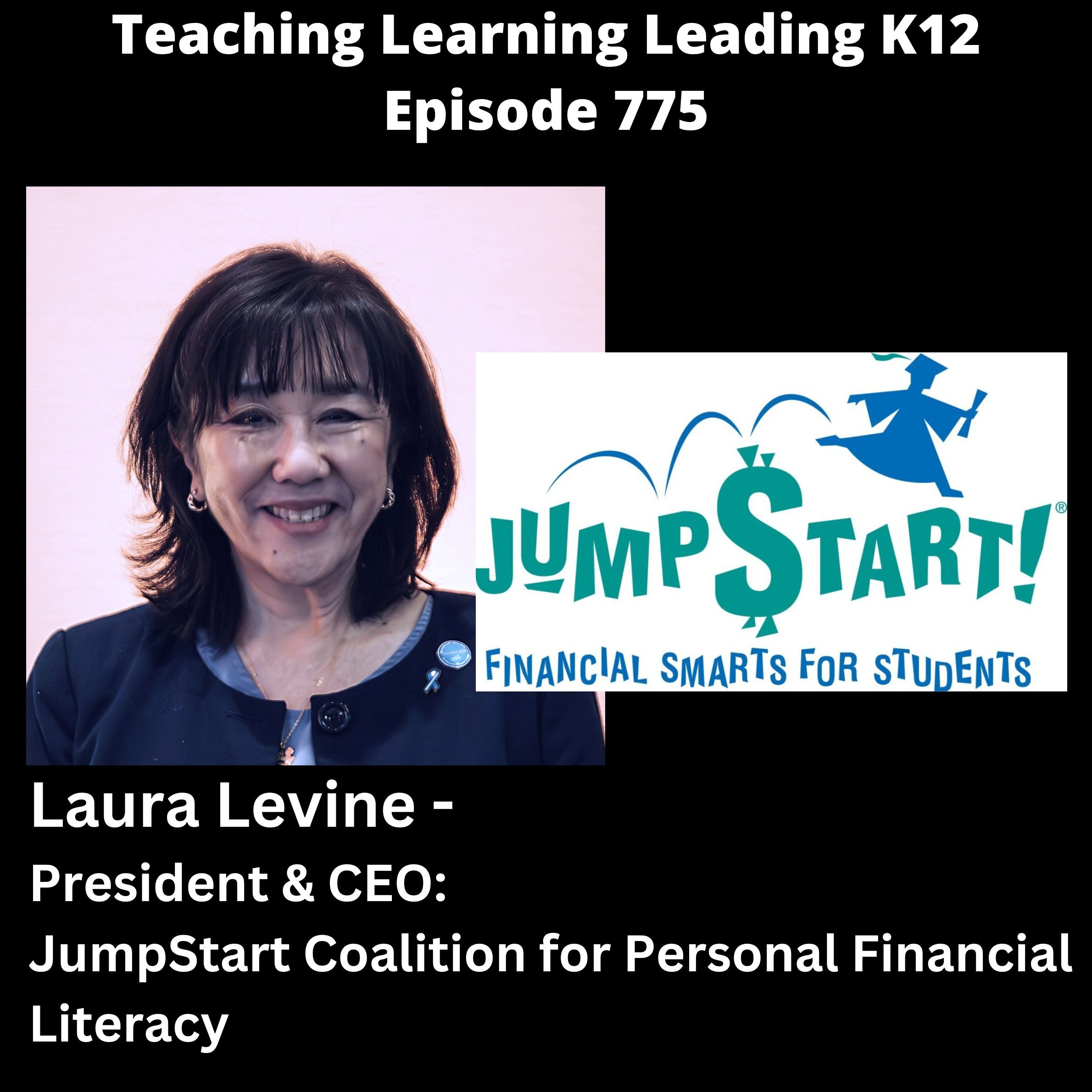 Laura Levine - President & CEO - JumpStart Coalition for Personal Financial Literacy - 775 Laura Levine - President & CEO - JumpStart Coalition for Personal Financial Literacy - 775