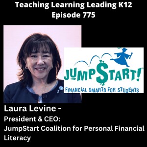 Laura Levine - President & CEO - JumpStart Coalition for Personal Financial Literacy - 775