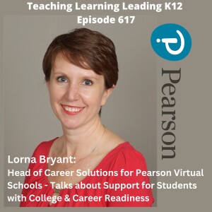 Lorna Bryant: Head of Career Solutions for Pearson Virtual Schools - College & Career Readiness - 617