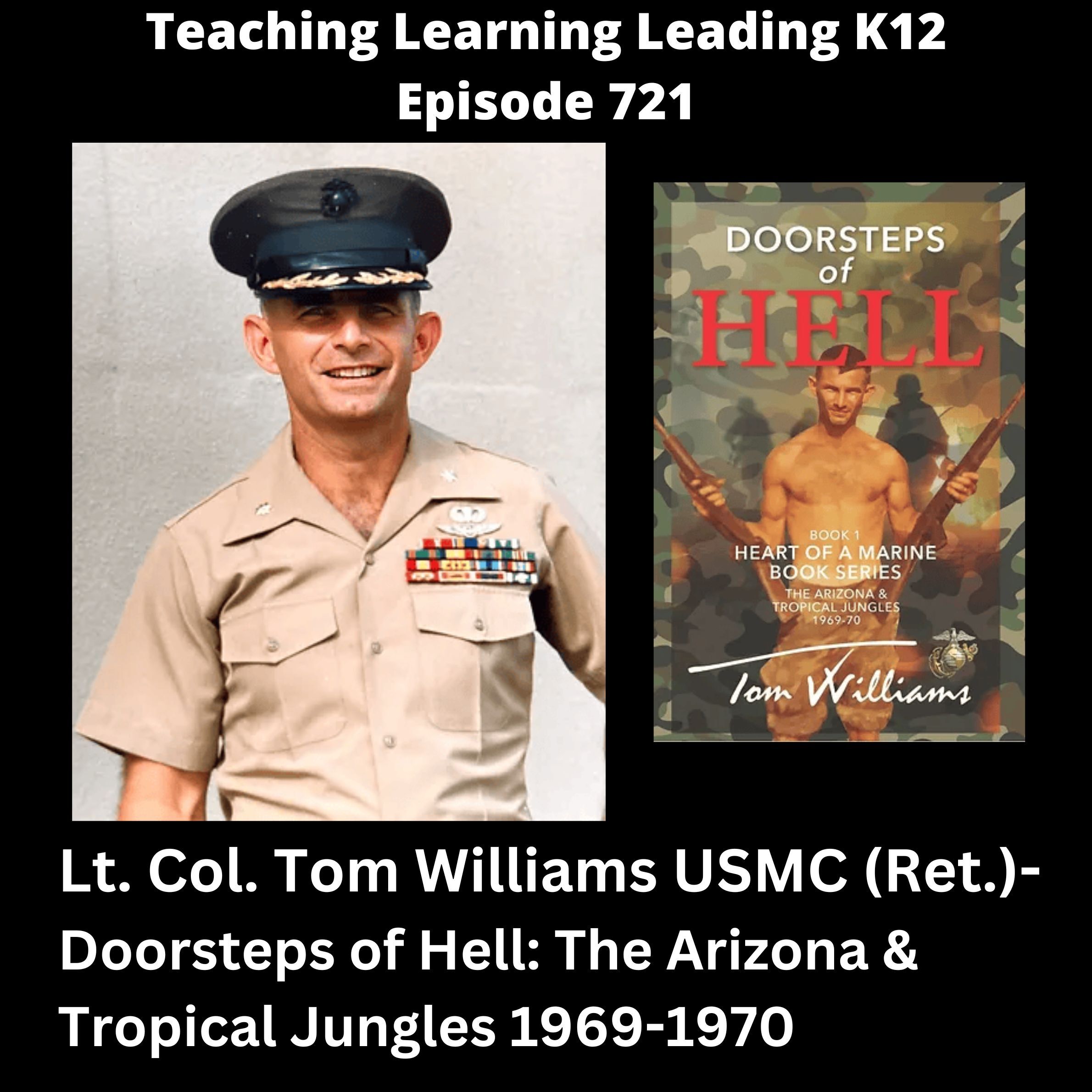 Lt. Col. Tom Williams USMC (Ret) - Doorsteps of Hell: The Arizona & Tropical Jungles 1969-1970 - 721