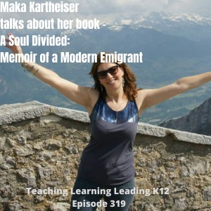 Maka Kartheiser - A Soul Divided: Memoir of a Modern Emigrant - 319
