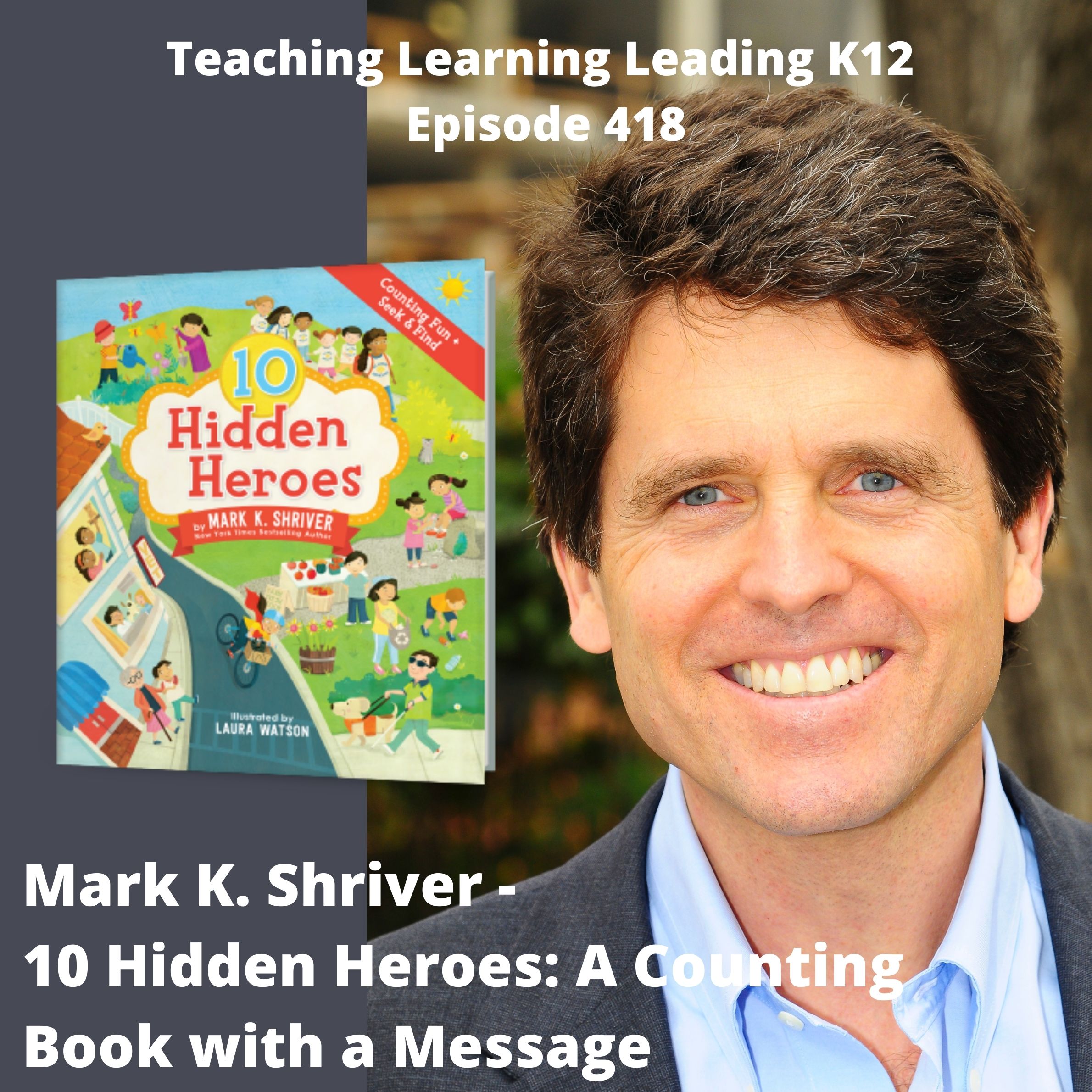 Mark K. Shriver - 10 Hidden Heroes: A Counting Book With a Message - 418