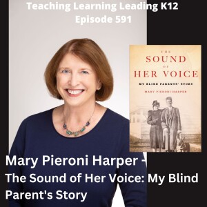 Mary Pieroni Harper - The Sound of Her Voice: My Blind Parent’s Story - 591