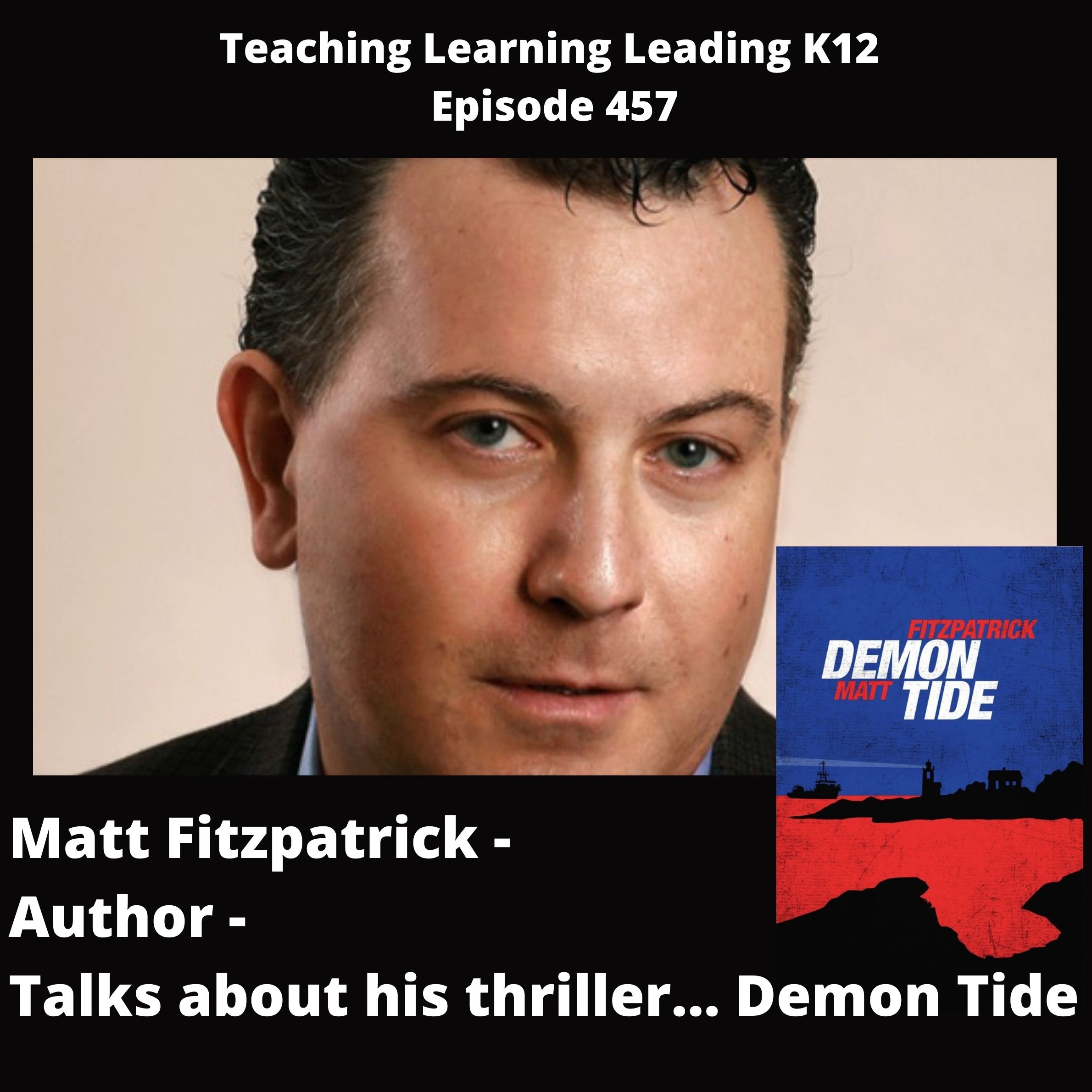 Episode image for Matt Fitzpatrick, Author, Talks About His Thriller: Demon Tide - 457