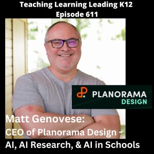 Matt Genovese: CEO of Planorama Design - AI, AI Research, & AI in Schools - 611