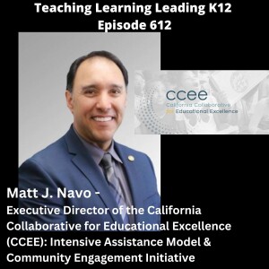 Matt J. Navo - Executive Director of the California Collaborative for Educational Excellence (CCEE): Intensive Assistance Model & Community Engagement Initiative - 612