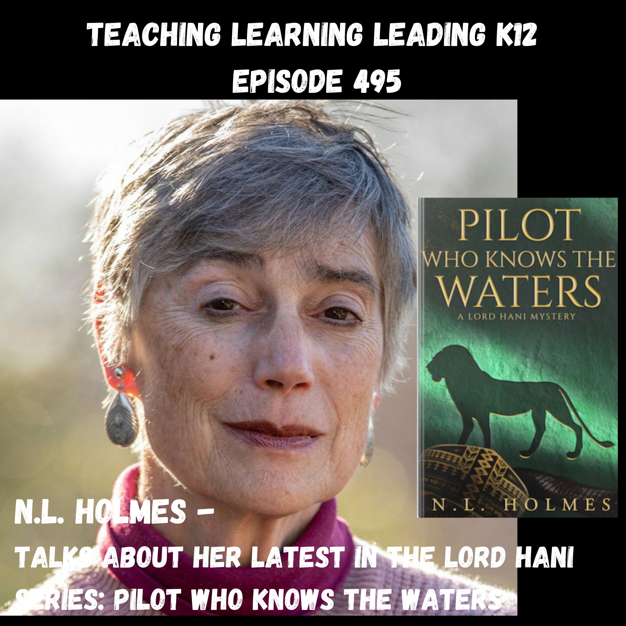 N.L. Holmes talks about her latest in the Lord Hani series: Pilot Who Knows the Waters - 495