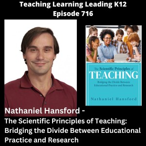 Nathaniel Hansford - The Scientific Principles of Teaching: Bridging the Divide Between Educational Practice and Research - 716