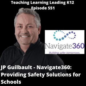 J.P. Guilbault - Navigate360: Providing Safety Solutions for Schools - 551