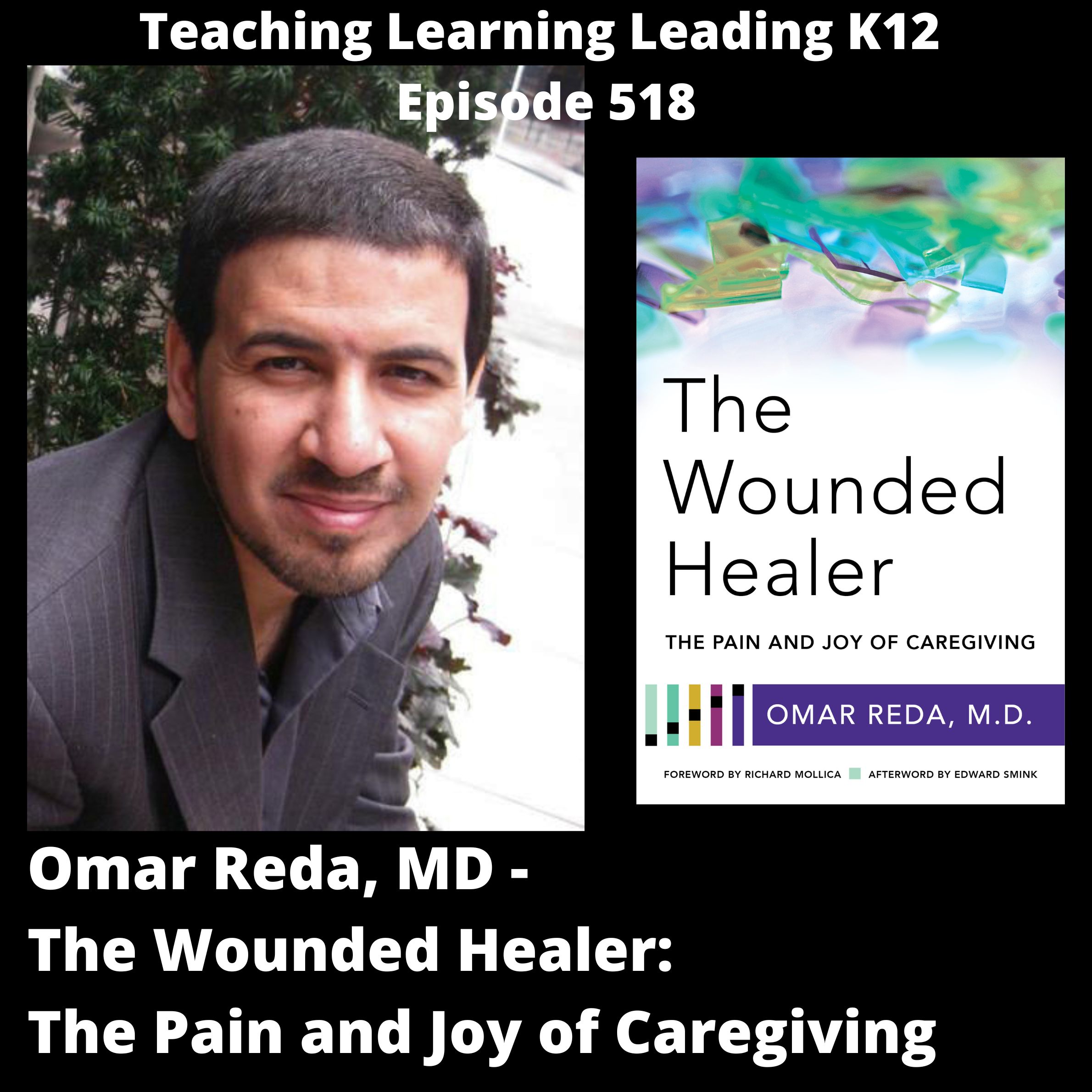 Omar Reda, MD - The Wounded Healer: The Pain and Joy of Caregiving - 518 Image