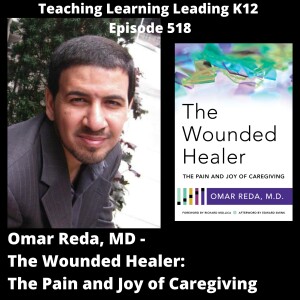 Omar Reda, MD - The Wounded Healer: The Pain and Joy of Caregiving - 518