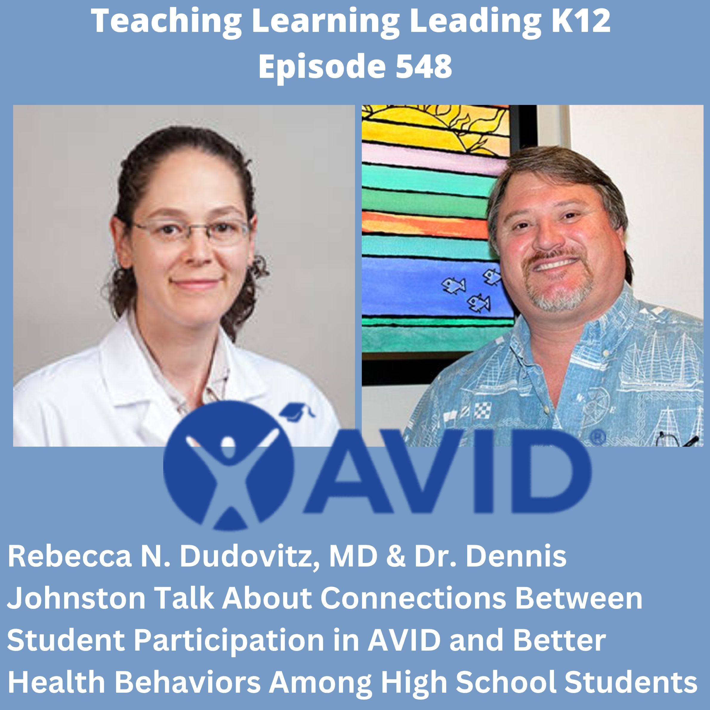 Rebbeca N. Dudovitz, MD & Dr. Dennis Johnston: Connections Between Student Participation in AVID and Better Health Behaviors Among High School Students - 548