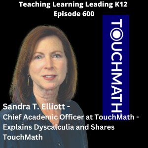 Sandra T. Elliott - Chief Academic Officer at TouchMath: Explains Dyscalculia and TouchMath - 600