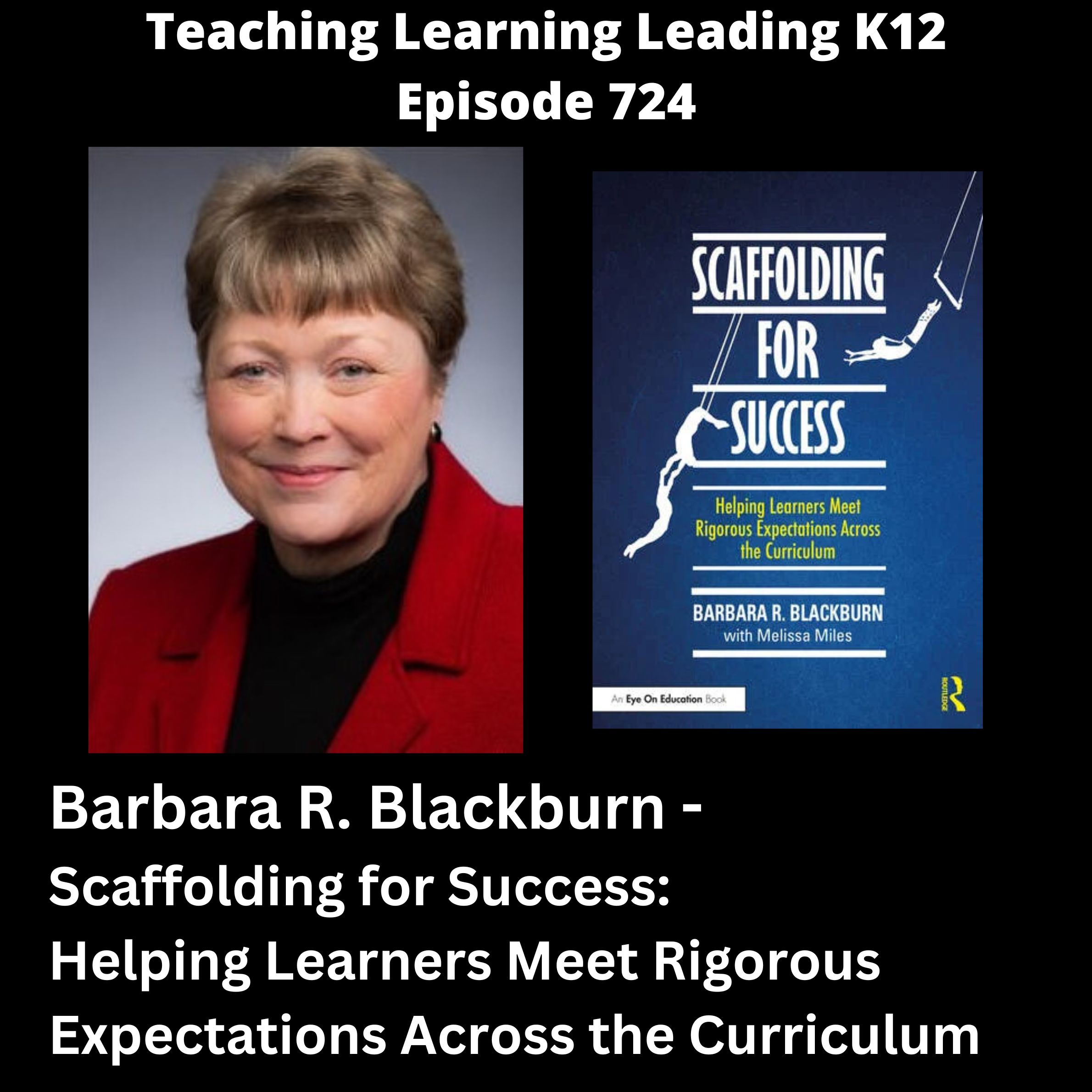 Barbara R. Blackburn - Scaffolding for Success: Helping Learners Meet Rigorous Expectations Across the Curriculum - 724