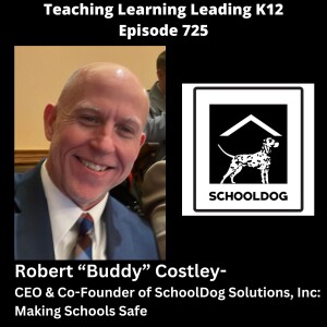 Robert "Buddy" Costley - CEO & Co-Founder of SchoolDog Solutions, Inc: Making Schools Safe - 725