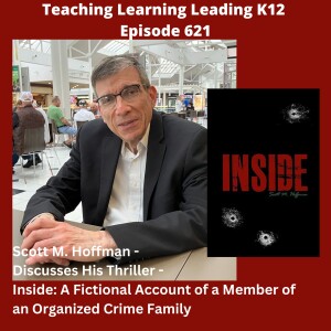 Scott M. Hoffman - Discusses His Thriller - Inside: A Fictional Account of a Member of an Organized Crime Family - 621