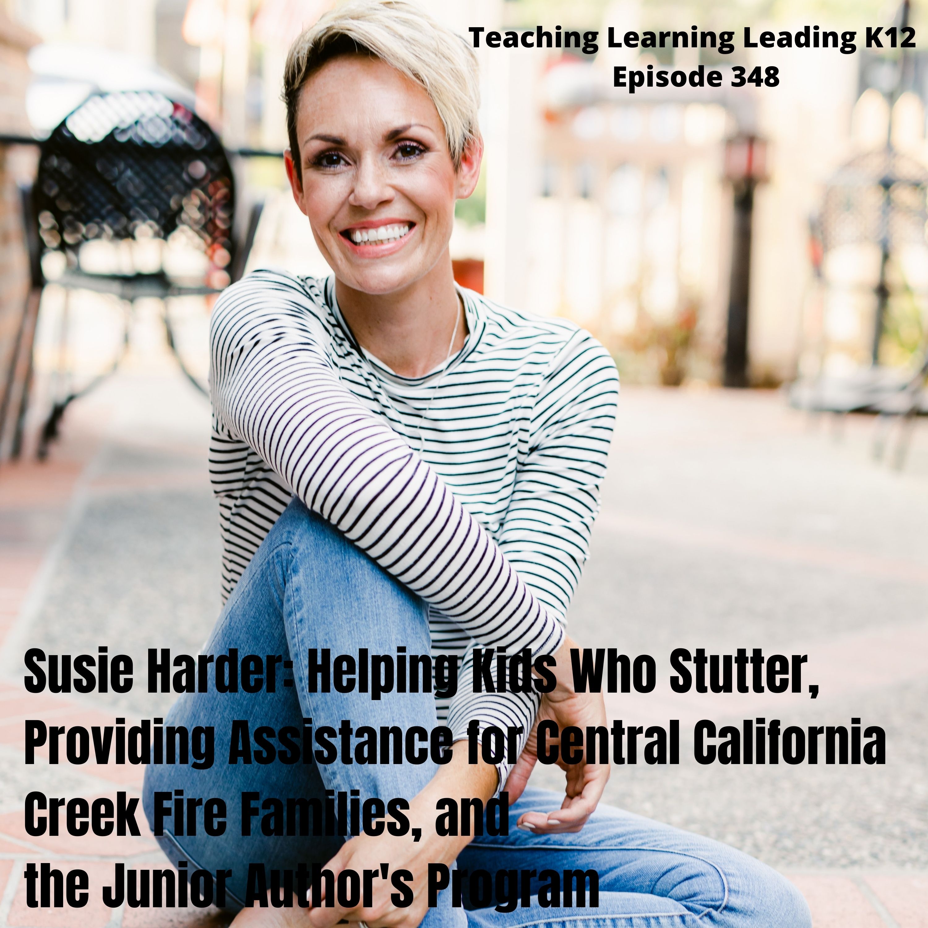 Susie Harder: Helping Kids Who Stutter, Providing Assistance for Central California Creek Fire Families, and the Junior Author's Program - 348 Image