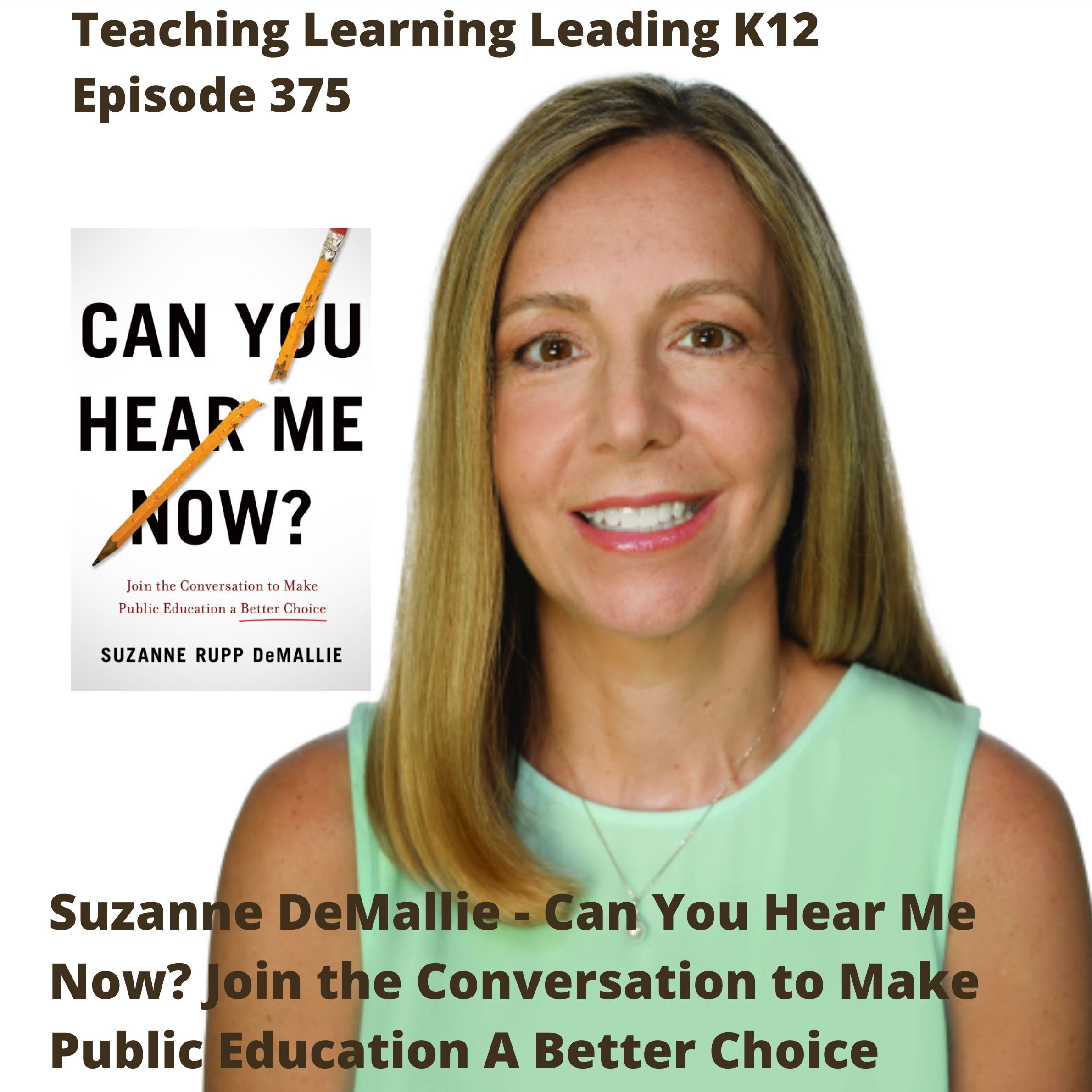Suzanne DeMallie - Can You Hear Me Now? : Join the Conversation to Make Public Education A Better Choice - 375 Image