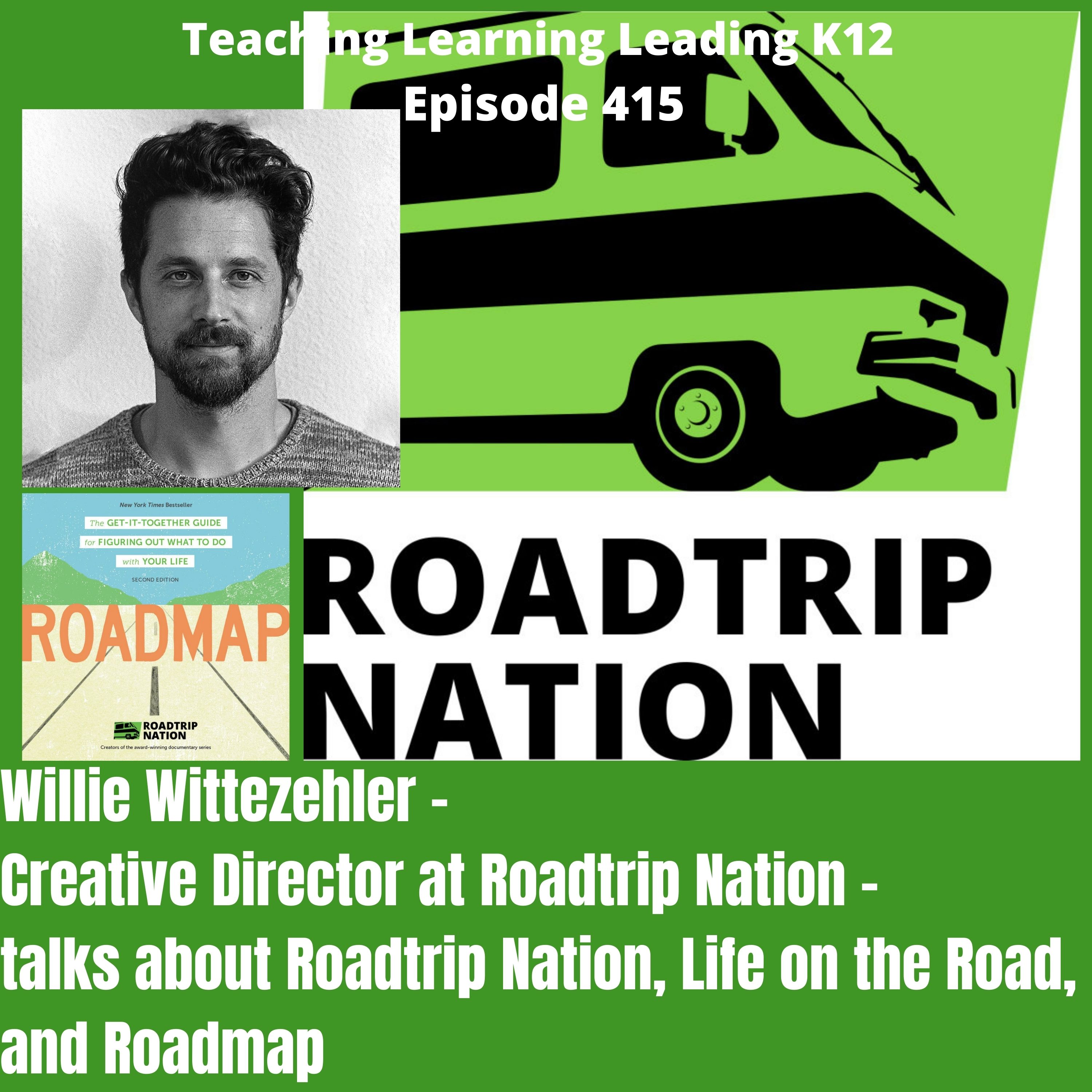 Willie Wittezehler - Creative Director at Roadtrip Nation - Talks About Roadtrip Nation, Life on the Road, and Roadmap - 415