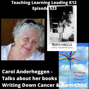 Carol Anderheggen talks about her books - Writing Down Cancer and Born-Child - 523