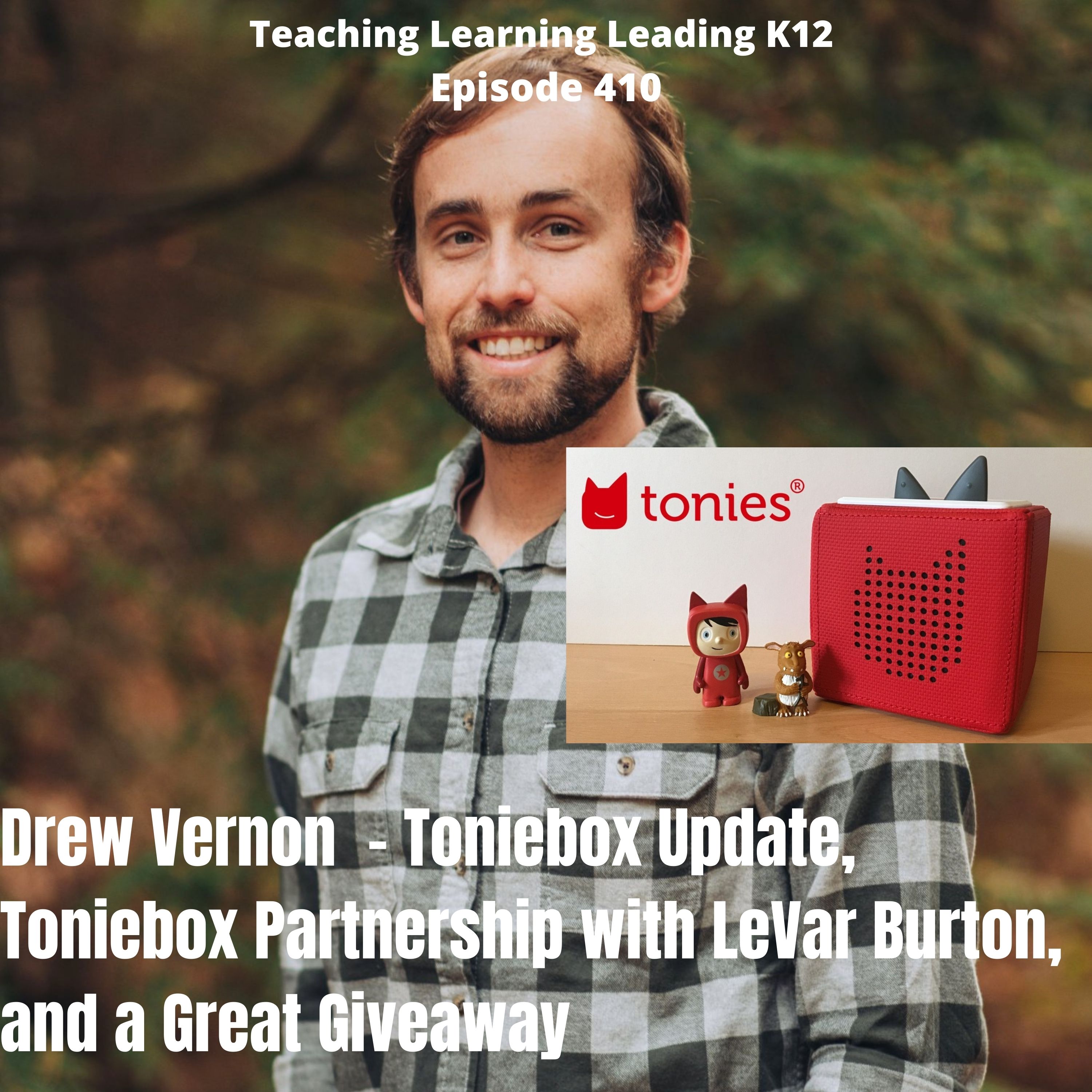 Drew Vernon - Toniebox updates, Toniebox Partnership with LeVar Burton, and a Great Giveaway - 410 Image