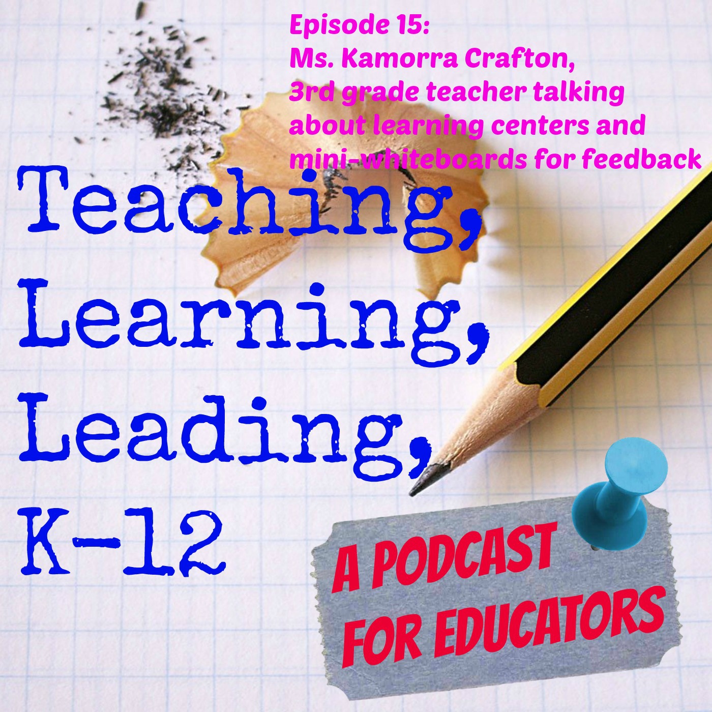Episode 15: Ms. Kamorra Crafton, 3rd grade teacher talking with me about learning centers and mini-whiteboards
