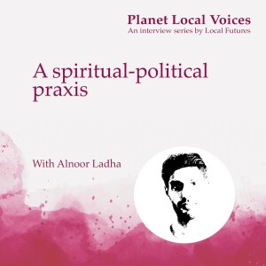 A spiritual-political praxis I Alnoor Ladha