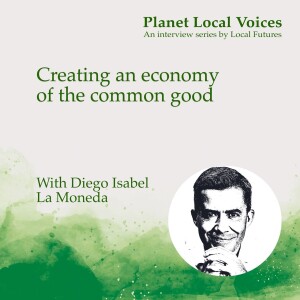 Creating an economy of the common good – Diego Isabel la Moneda