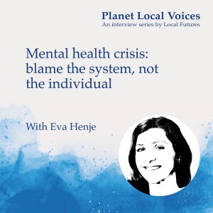 Mental health crisis: blame the system, not the individual – Eva Henje