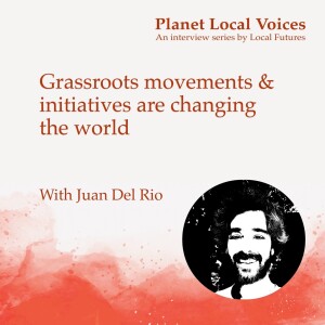 Grassroots movements & initiatives are changing the world - Juan del Rio