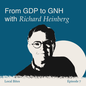 Episode 7 - From GDP to GNH