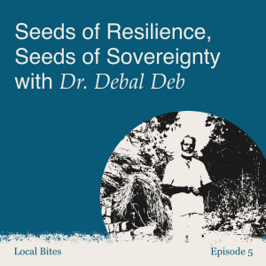 Episode 5 - Seeds of Resilience, Seeds of Sovereignty