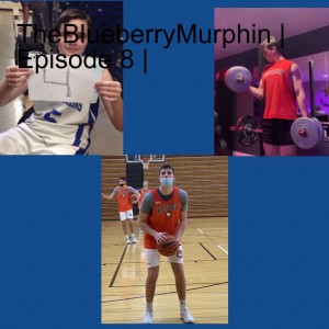 TheBlueberryMurphin | Episode 8 |