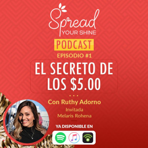 El Secreto de los $5.00 con Melaris Rohena