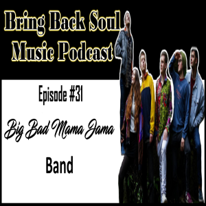 Episode # 31 - Getting to Know Sheffield-based funk/disco/soul band Big Bad Mama Jama