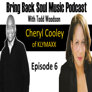 Episode # 6 - A Conversation with Cheryl Cooley of KLYMAXX