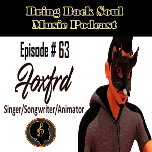 Episode # 63 - Getting to Know Singer/Songwriter/Animator Foxfrd