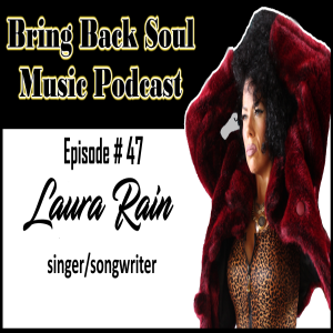 Episode # 47 - Getting to Know Detroit Based Singer/Songwriter Laura Rain