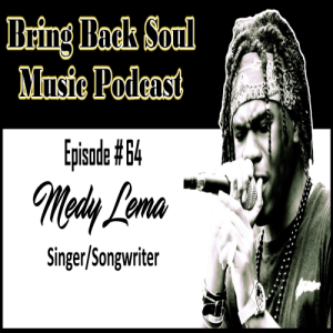 Episode #64 - Getting to know Manchester England Singer/Songwriter Medy Lema