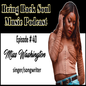 Episode #40 - Getting to Know Bay Area Native Singer/Songwriter Miss Washington