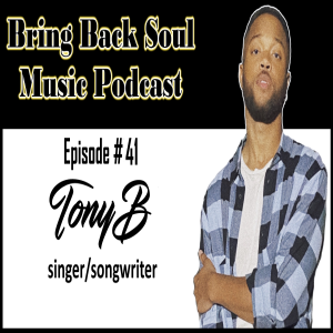 Episode # 41- Getting to Know Nashville Singer/Songwriter TONYB