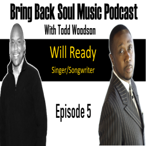 Episode # 5 – A conversation with Will Ready