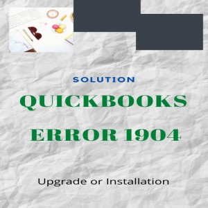 How to Fix QuickBooks Installation Error 1904 - Not installed