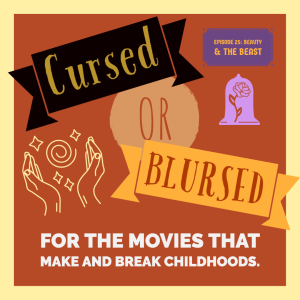 Cursed or Blursed Episode 25 - Beauty and the Beast (Cartoon vs Live Action)