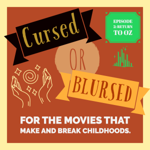 Cursed or Blursed Episode 2 - Return to Oz
